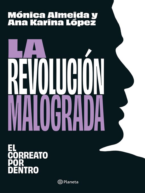 Title details for La revolución malograda. El correato por dentro by Ana Karina López - Available